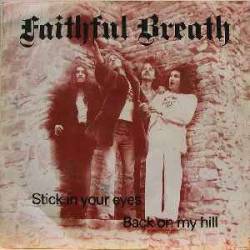 Faithful Breath : Stick in Your Eyes - Back on My Hill